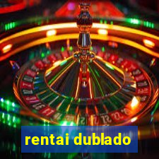 rentai dublado